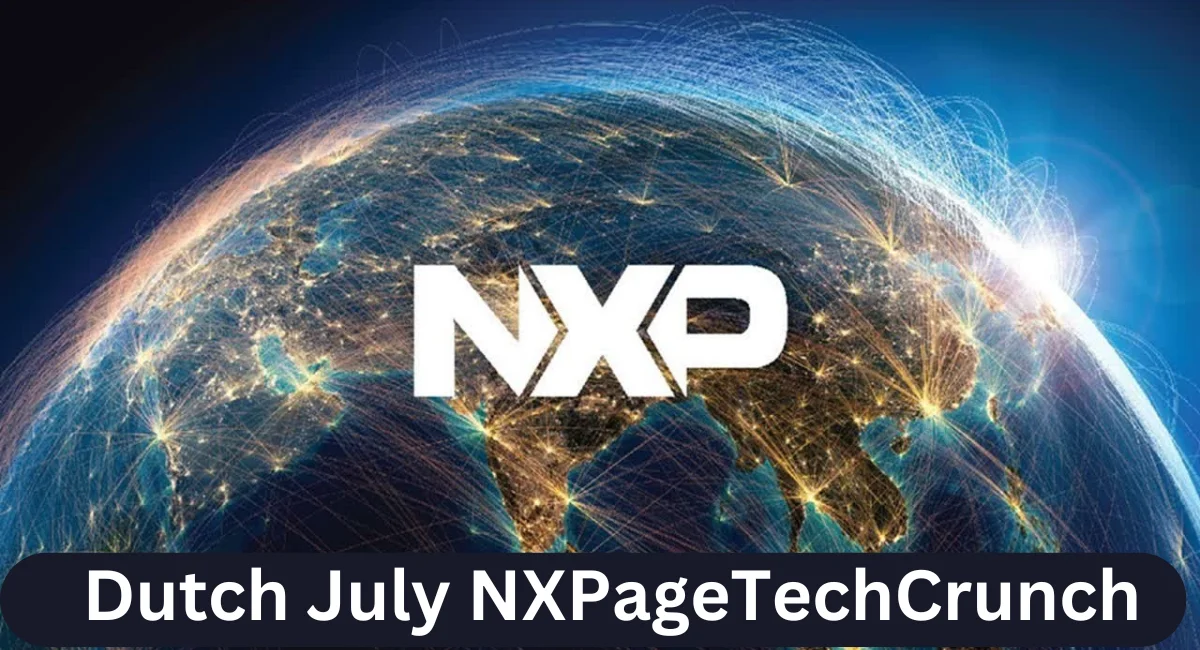 this image shown in Dutch July NXPageTechCrunch: A Comprehensive Analysis