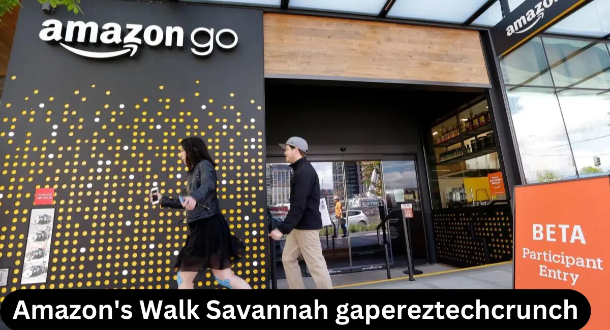 this image shown in Amazon's Walk Savannah gapereztechcrunch: An In-Depth Look into Gaperez's Tech Innovations