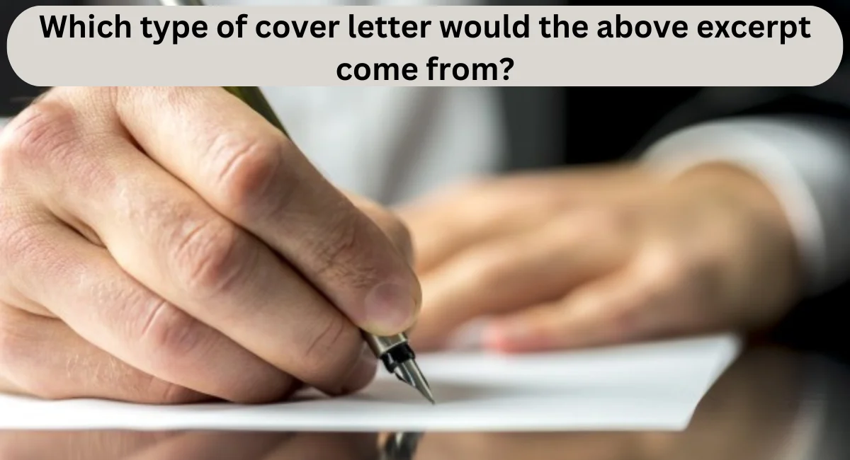 this image shown in Which type of cover letter would the above excerpt come from?