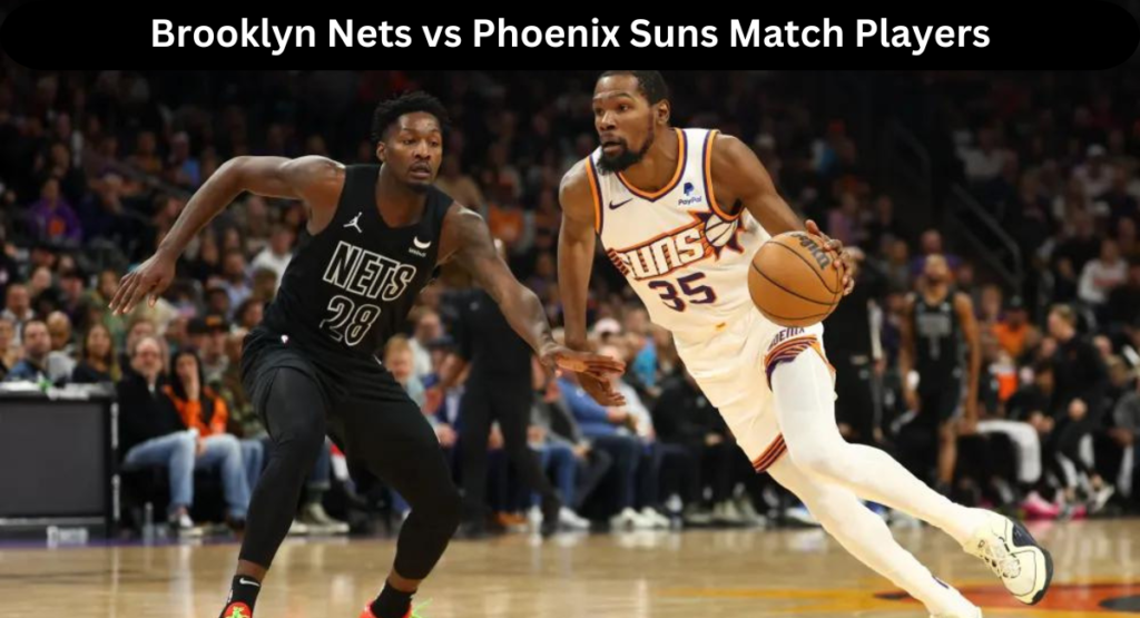 this image shown in Brooklyn Nets vs Phoenix Suns Match Players