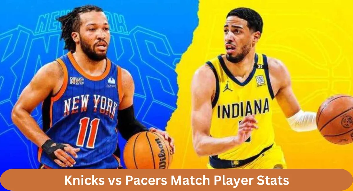 this image shown in Knicks vs Pacers Match Player Stats and Analysis for (19 May, 2024)