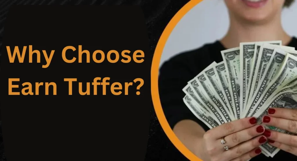 this image shown in Why Choose Earn Tuffer?