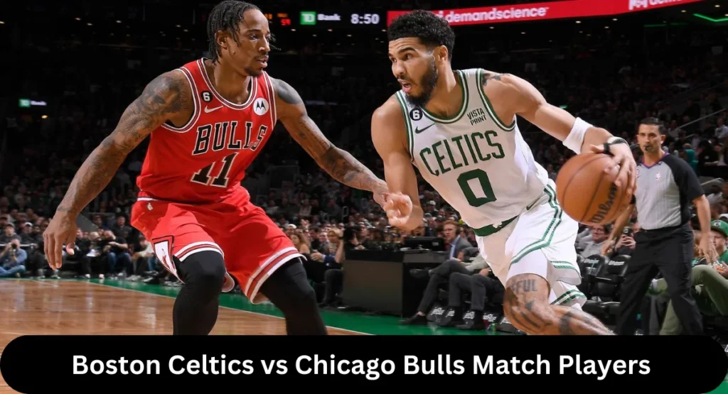 this image shown in Boston Celtics vs Chicago Bulls Match Players